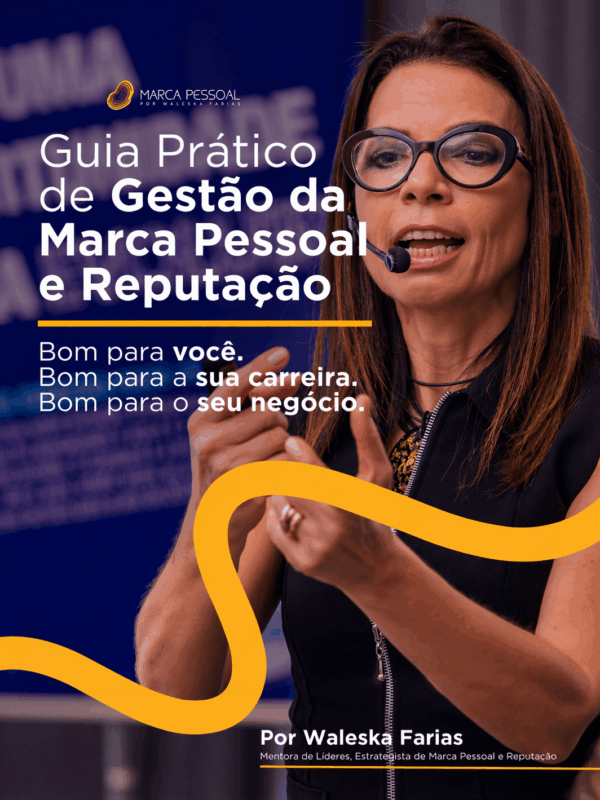 Guia Prático Gestão de Marca Pessoal e Reputação de Waleska Farias