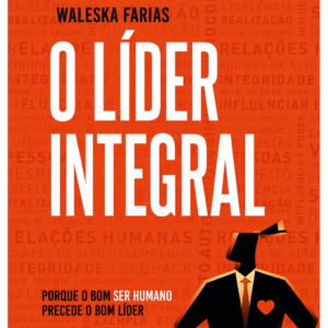 Capa do livro O Líder Integral, de Waleska Farias